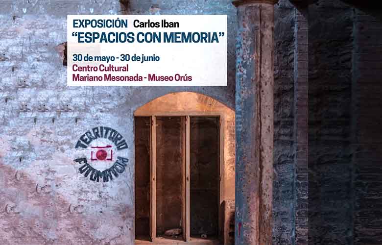 Exposición Carlos Iban - Espacios con memoria - Un viaje por el Aragón abandonado